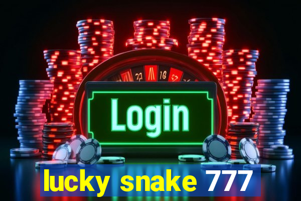 lucky snake 777